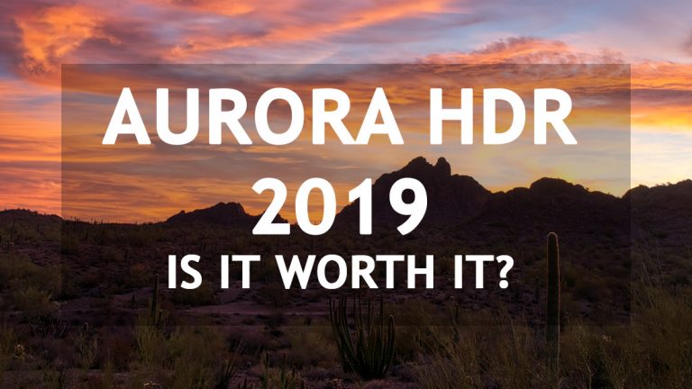 What’s New in Aurora HDR 2019? Is it Worth It?